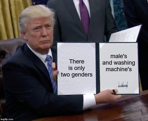 2 genders | image tagged in gender,washing machine,bad pun trump | made w/ Imgflip meme maker