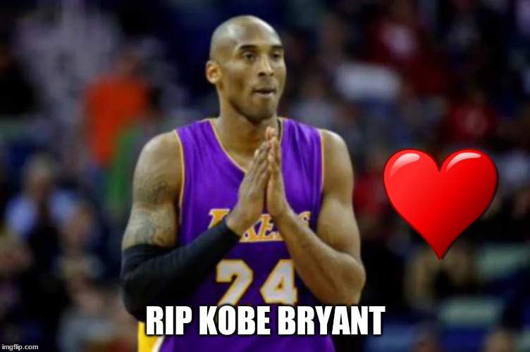 Rip Kobe Bryant/ 24 | RIP KOBE BRYANT | image tagged in sad | made w/ Imgflip meme maker