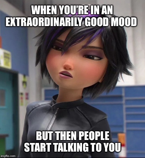 You Talking To Me | WHEN YOU’RE IN AN EXTRAORDINARILY GOOD MOOD; BUT THEN PEOPLE START TALKING TO YOU | image tagged in good mood,talking,annoying people,annoying,annoyed | made w/ Imgflip meme maker