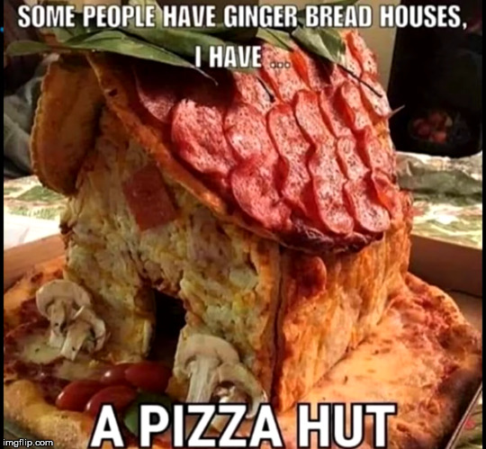 A Pizza Hut | image tagged in pizza,pizza hut,house | made w/ Imgflip meme maker