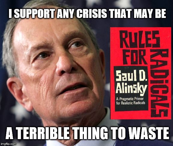 Billionaire Bloomberg Stealing from the Middle Class | I SUPPORT ANY CRISIS THAT MAY BE; A TERRIBLE THING TO WASTE | image tagged in 2016 presidential candidates | made w/ Imgflip meme maker