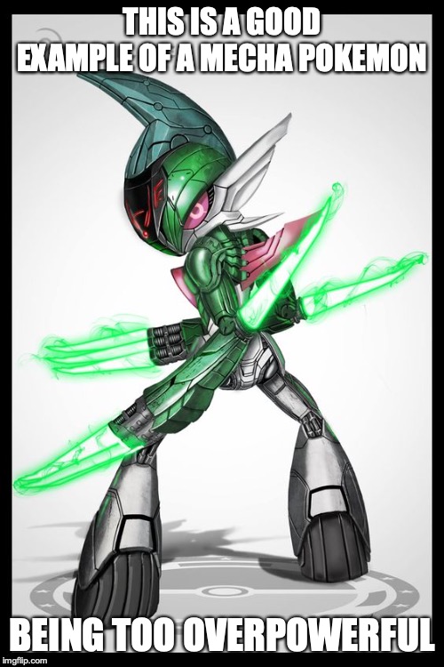 Mecha Gallade | THIS IS A GOOD EXAMPLE OF A MECHA POKEMON; BEING TOO OVERPOWERFUL | image tagged in gallade,pokemon,memes | made w/ Imgflip meme maker