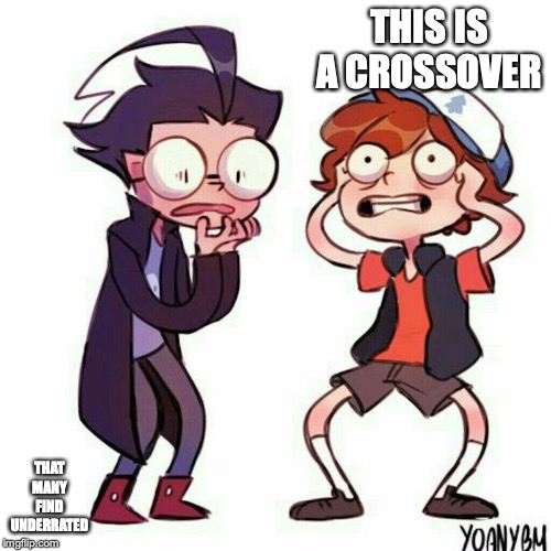 Invader Zim-Gravity Falls Crossover | THIS IS A CROSSOVER; THAT MANY FIND UNDERRATED | image tagged in crossover,invader zim,gravity falls,memes,dib,dipper pines | made w/ Imgflip meme maker
