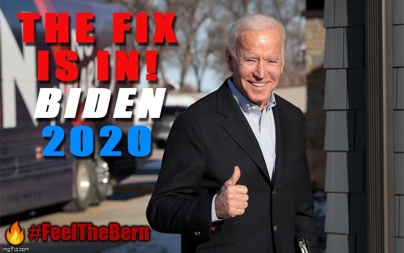 DNC knows what's best for Democrats Already: Joe Biden 2020 | 🔥#FeelTheBern | image tagged in joe biden,you can't fix stupid,democratic party,bernie sanders,feel the bern,dumpster fire | made w/ Imgflip meme maker