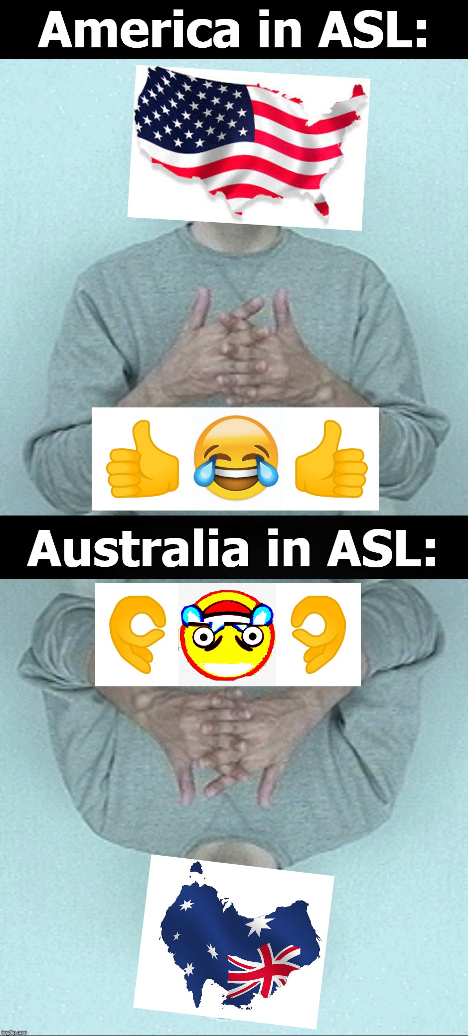 Meanwhile in Australia | America in ASL:; Australia in ASL: | image tagged in america,australia,meanwhile in australia | made w/ Imgflip meme maker