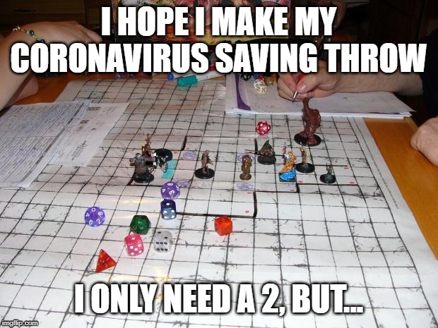 Don't Roll A One! | image tagged in memes,coronavirus,dungeons and dragons | made w/ Imgflip meme maker