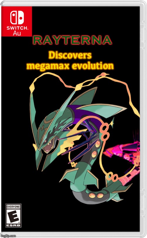 We’re all screwed..... | RAYTERNA; Discovers megamax evolution | image tagged in pokemon | made w/ Imgflip meme maker