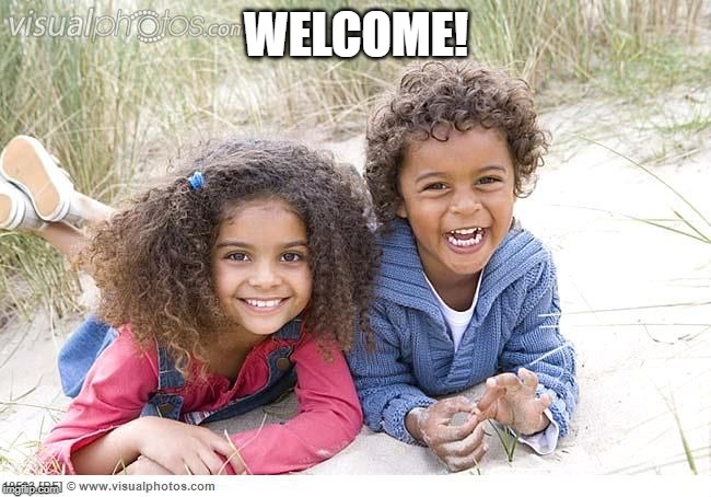 WELCOME! | made w/ Imgflip meme maker