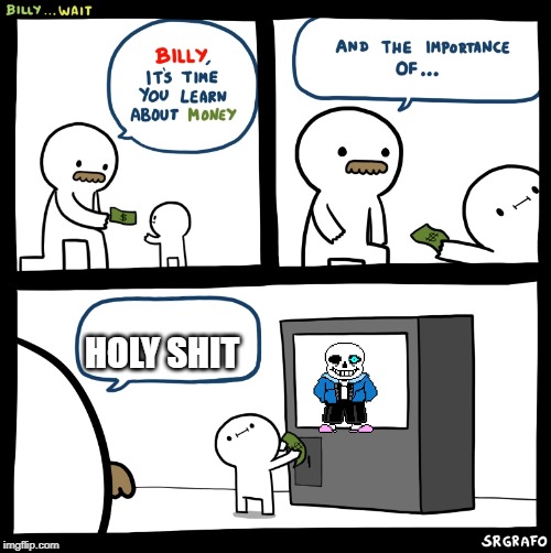 Billy no | HOLY SHIT | image tagged in billy no | made w/ Imgflip meme maker