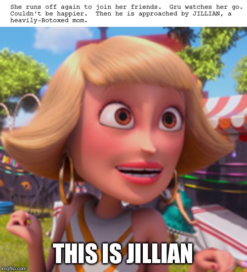 Gru | THIS IS JILLIAN | image tagged in what | made w/ Imgflip meme maker
