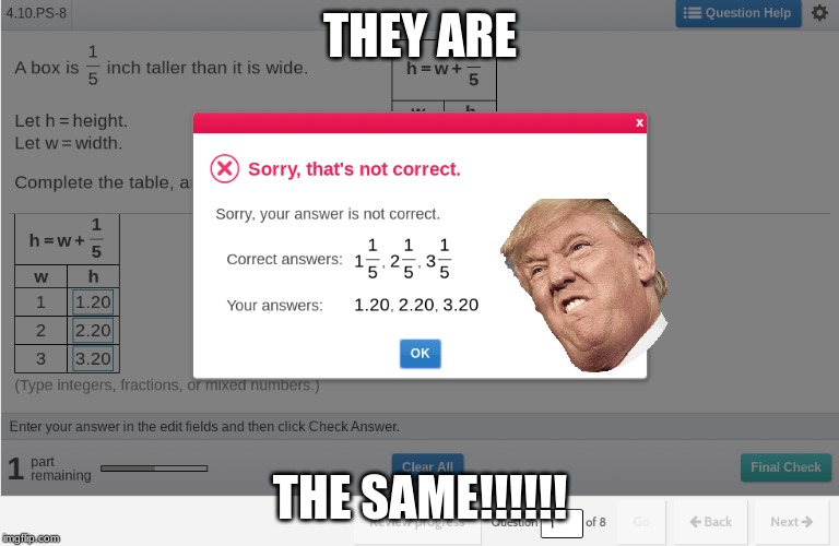 Stupid Math | THEY ARE; THE SAME!!!!!! | image tagged in math,incorrect,same | made w/ Imgflip meme maker