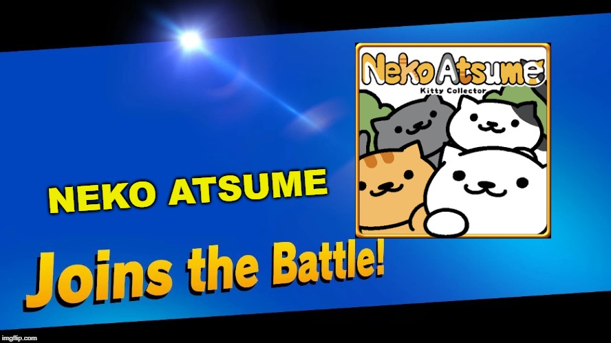 Blank Joins the battle | NEKO ATSUME | image tagged in blank joins the battle | made w/ Imgflip meme maker