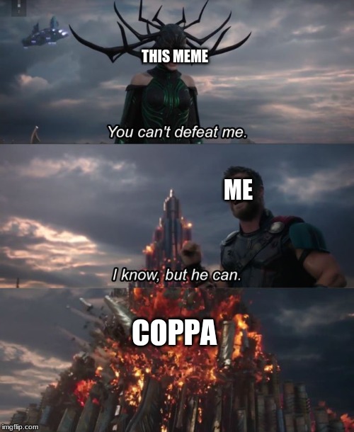 You can't defeat me | THIS MEME COPPA ME | image tagged in you can't defeat me | made w/ Imgflip meme maker