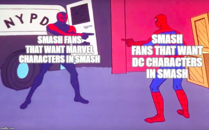 It's an arguement for sure. | SMASH FANS THAT WANT DC CHARACTERS IN SMASH; SMASH FANS THAT WANT MARVEL CHARACTERS IN SMASH | image tagged in spider-man 2099 pointing at 60s spider-man,super smash bros,dlc,marvel,dc | made w/ Imgflip meme maker