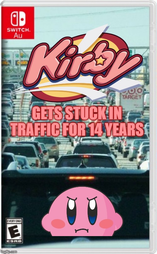 to go with dat_boi_sonictiger's Dedede Chair game, I reversed that one about King Dedede getting stuck in traffic | GETS STUCK IN TRAFFIC FOR 14 YEARS | image tagged in switch au,memes,kirby,worlds biggest traffic jam | made w/ Imgflip meme maker