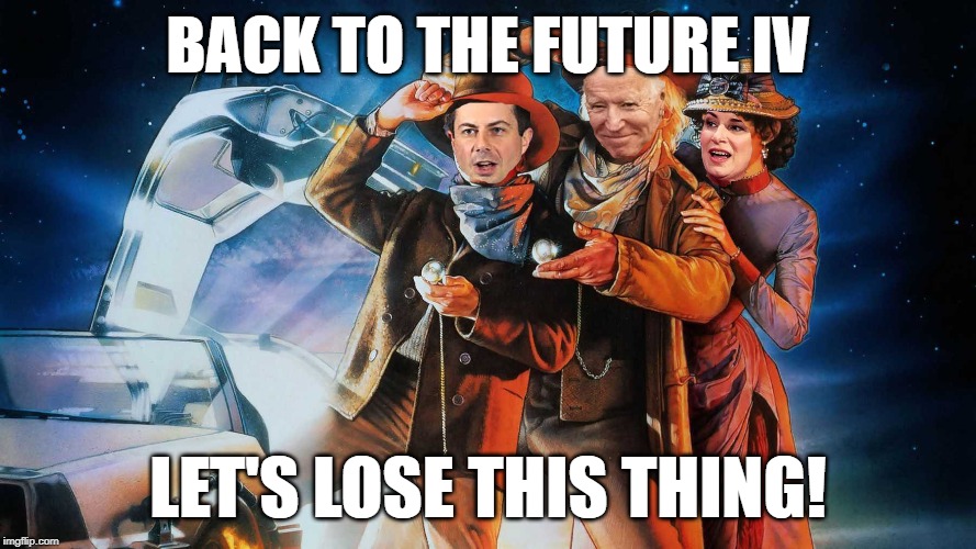 BACK TO THE FUTURE IV | BACK TO THE FUTURE IV; LET'S LOSE THIS THING! | image tagged in back to the future iv | made w/ Imgflip meme maker