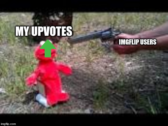 MY UPVOTES; IMGFLIP USERS | made w/ Imgflip meme maker