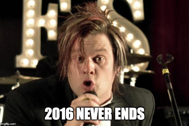 2016 NEVER ENDS | made w/ Imgflip meme maker