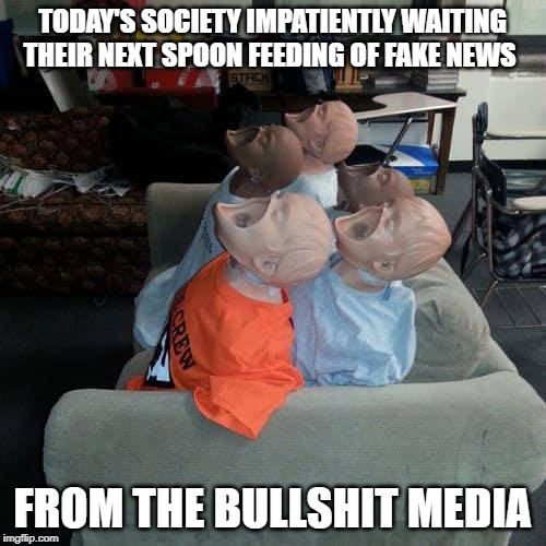Waiting on the next drop of bullshit news | TODAY'S SOCIETY IMPATIENTLY WAITING THEIR NEXT SPOON FEEDING OF FAKE NEWS; FROM THE BULLSHIT MEDIA | image tagged in say ahhhh,bs media | made w/ Imgflip meme maker