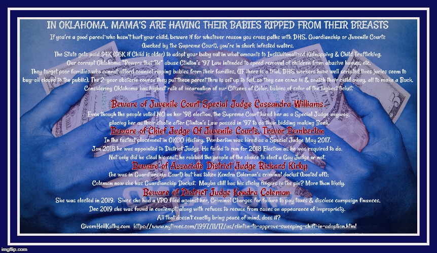 Oklahoma Mama's are having their babies ripped from their Breast with a $4K price tag
#5_Step_Justice_Slide
#Strive_4_Jive_2025 | image tagged in oklahoma,court,corruption,supreme court,judge,tyranny | made w/ Imgflip meme maker