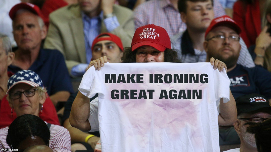memes with a positive message | image tagged in trump rally,t-shirt,iron,wrinkles,shirt,trump | made w/ Imgflip meme maker