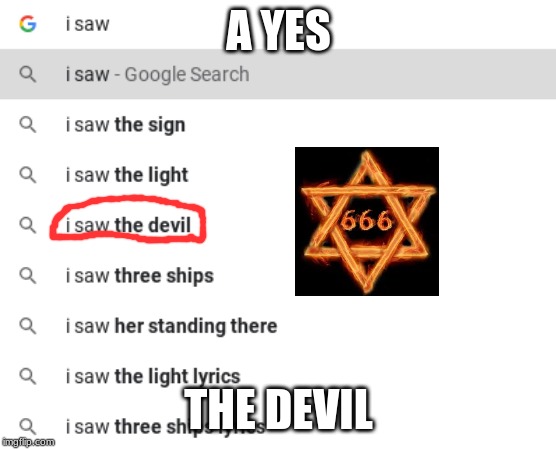 A YES; THE DEVIL | made w/ Imgflip meme maker