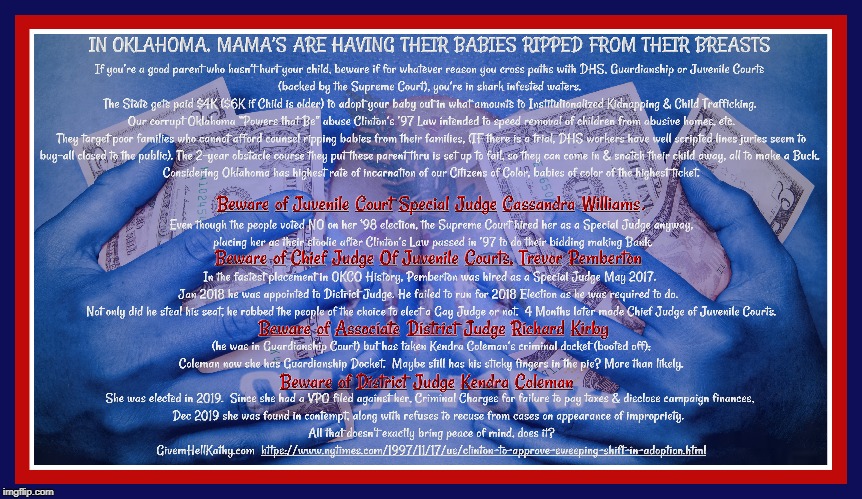 In Oklahoma, Mama's are having their babies ripped from their Breasts for $4K_$6K price tag (adding Pemberton made Chief Judge) | image tagged in oklahoma,court,corruption,supreme court,judge,tyranny | made w/ Imgflip meme maker