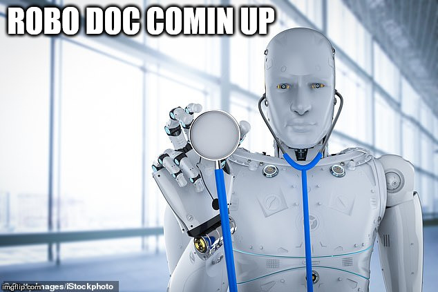 robo | ROBO DOC COMIN UP | image tagged in robo | made w/ Imgflip meme maker