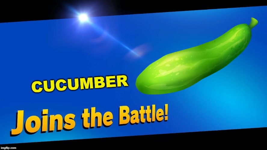 Blank Joins the battle | CUCUMBER | image tagged in blank joins the battle | made w/ Imgflip meme maker