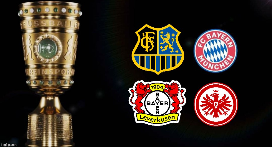 DFB Pokal Semi-finals | image tagged in memes,football,soccer,germany,bayern munich,cup | made w/ Imgflip meme maker