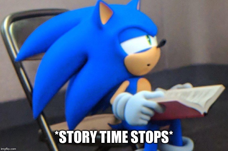 High Quality Sonic time stops Blank Meme Template