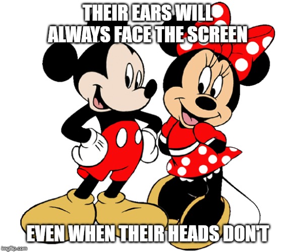 THEIR EARS WILL ALWAYS FACE THE SCREEN; EVEN WHEN THEIR HEADS DON'T | image tagged in CartoonPhysics | made w/ Imgflip meme maker