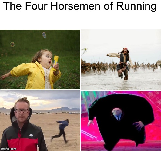 Are you as fast as the Four Horsemen? | The Four Horsemen of Running | image tagged in memes,blank comic panel 2x2 | made w/ Imgflip meme maker