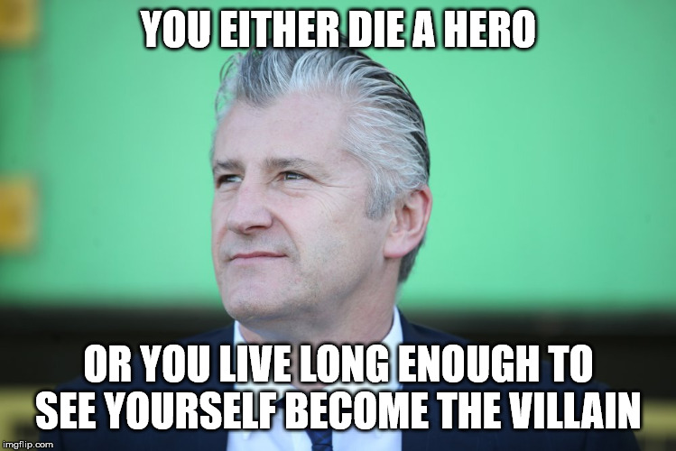 YOU EITHER DIE A HERO; OR YOU LIVE LONG ENOUGH TO SEE YOURSELF BECOME THE VILLAIN | made w/ Imgflip meme maker