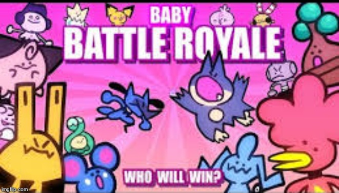 baby pokemon battle tournament | made w/ Imgflip meme maker