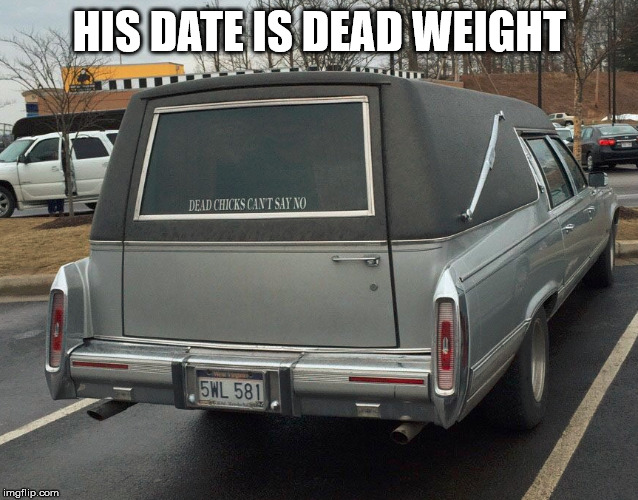 HIS DATE IS DEAD WEIGHT | made w/ Imgflip meme maker
