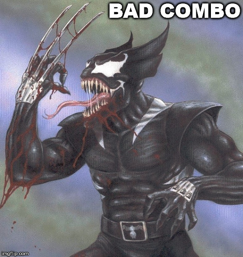 this would be a terrifying combo | BAD COMBO | image tagged in superhero,wolverine,venom | made w/ Imgflip meme maker