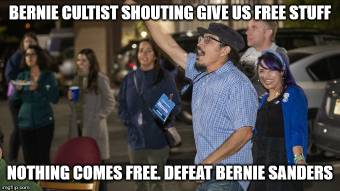Bernie Latino Suppporter | BERNIE CULTIST SHOUTING GIVE US FREE STUFF; NOTHING COMES FREE. DEFEAT BERNIE SANDERS | image tagged in cultist,bernie sanders,defeat bernie sanders,election 2020,2020 california primary,democratic socialism | made w/ Imgflip meme maker