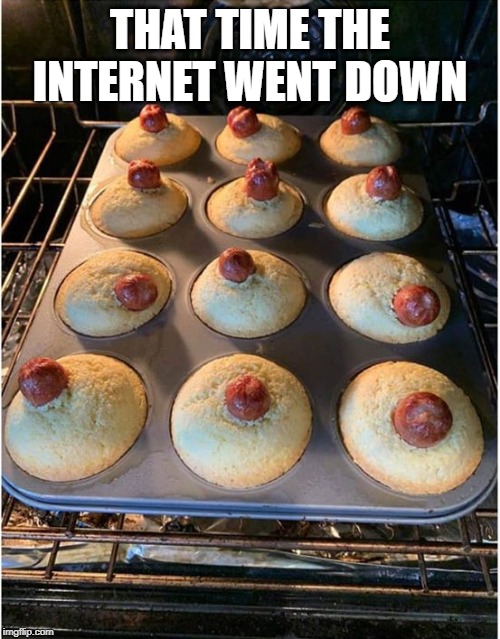  THAT TIME THE INTERNET WENT DOWN | image tagged in boobs,funny | made w/ Imgflip meme maker