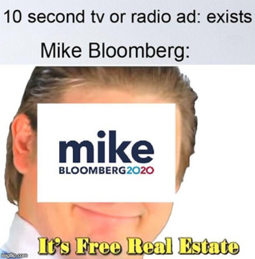 mike bloomberg | image tagged in meme | made w/ Imgflip meme maker