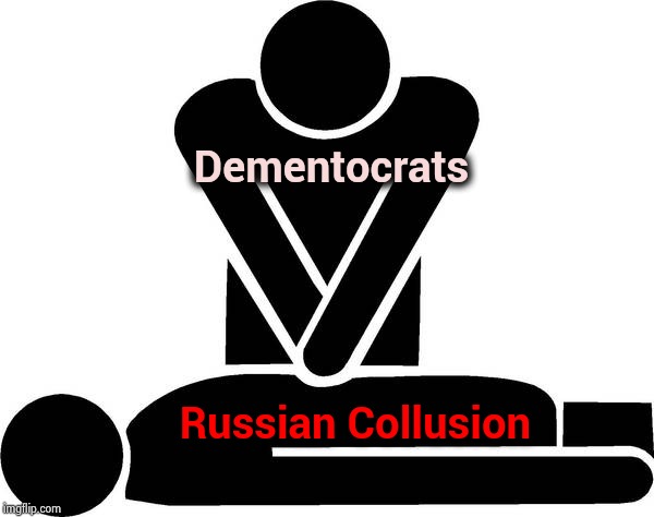 When Never-Trumpers have nothing else left : hit reset | Dementocrats; Russian Collusion | image tagged in cpr,life and death,alive,resurrection,desperate,back to the future | made w/ Imgflip meme maker