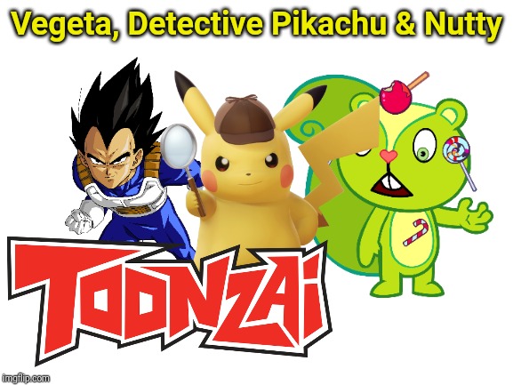 Vegeta, Detective Pikachu & Nutty (HTF Crossover) | Vegeta, Detective Pikachu & Nutty | image tagged in blank white template,toonzai,detective pikachu,vegeta,nutty htf,crossover | made w/ Imgflip meme maker