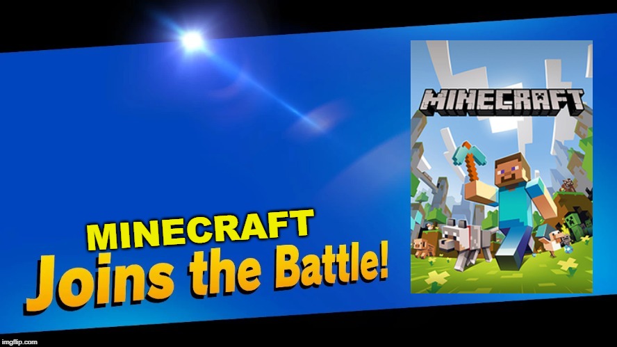 Blank Joins the battle | MINECRAFT | image tagged in blank joins the battle | made w/ Imgflip meme maker