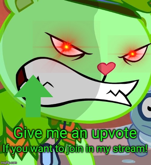 Angry Flippy wants Upvotes! (HTF) | Give me an upvote; If you want to join in my stream! | image tagged in angry flippy htf,upvote begging,upvotes,happy tree friends | made w/ Imgflip meme maker
