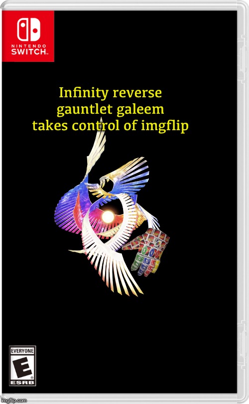 We. Are. Ducked. | Infinity reverse gauntlet galeem takes control of imgflip | image tagged in nintendo switch | made w/ Imgflip meme maker
