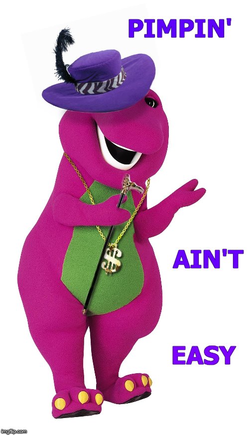 PIMPIN' AIN'T EASY | made w/ Imgflip meme maker