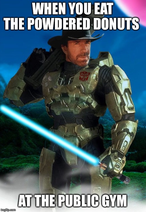 Jedi Master Chief Chuck Norris Prime | WHEN YOU EAT THE POWDERED DONUTS; AT THE PUBLIC GYM | image tagged in jedi master chief chuck norris prime | made w/ Imgflip meme maker