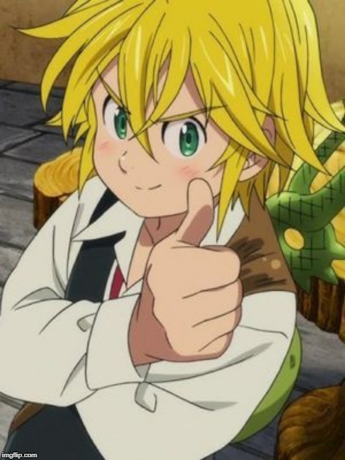 MELIODAS THUMBS UP | image tagged in meliodas thumbs up | made w/ Imgflip meme maker