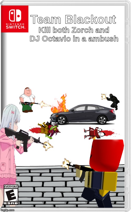 Mission Accomplished | Kill both Zorch and DJ Octavio in a ambush; Team Blackout | image tagged in peter griffin,assassination,squad | made w/ Imgflip meme maker