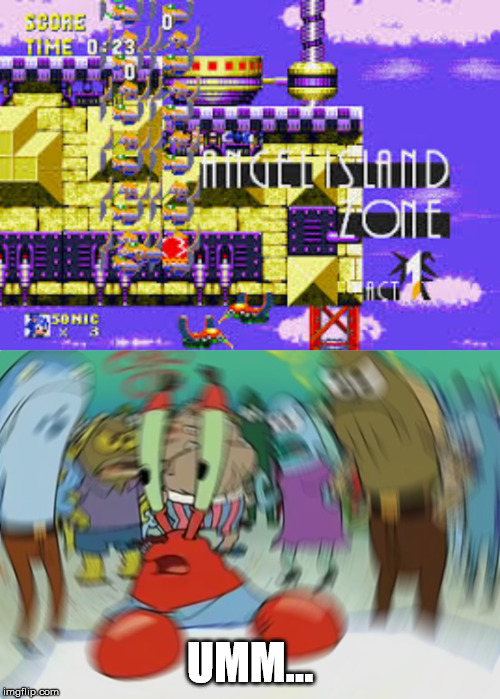 time for more sonic glitches! | UMM... | image tagged in memes,mr krabs blur meme | made w/ Imgflip meme maker